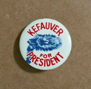 Estes Kefauver For President,  Presidential Campaign Pin,  1952