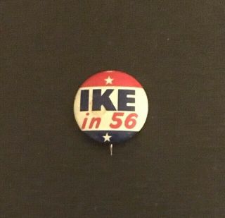 " Ike In 56 " Rare Vintage One Inch Pinback Historic From An Estate Vg