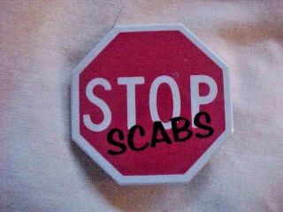 Vintage Collectible Pinback Pin Button " Stop Scabs " Political Unions Slogans