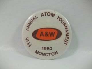 A&w Moncton Hockey 1980 Atom Tournament 2.  5 " Vintage Pinback Pin Button