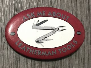 Ask Me About Leatherman Tools Vintage Advertising Pinback Button Badge