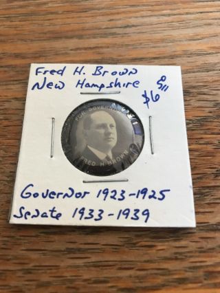 Fred H.  Brown For Governor 1923 - 1925 Hampshire Pinback Button