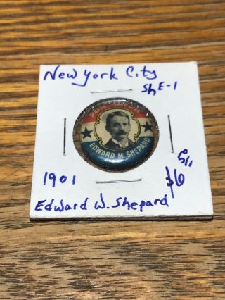 Edward M.  Shepard For Mayor York City 1901 Pinback