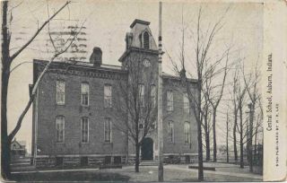 Auburn.  Indiana - " Central School " - Postmarked 1908