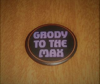 Vintage Button Pin Novelty Humor " Grody To The Max " 1982 Thought Factory 1.  5 "