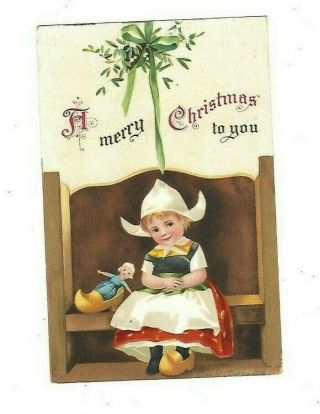 Pc - Ellen Clapsaddle - A Merry Christmas To You.  Dutch Girl W/doll In Shoe - 1907