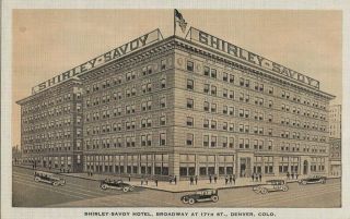 Old Postcard - Shirley Savoy Hotel - Broadway At 17th St.  - Denver Co