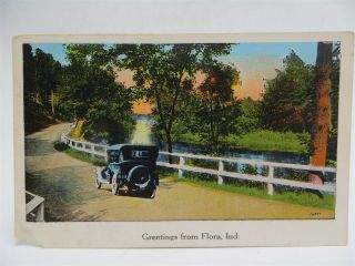 Vintage Postcard - Greetings From Flora,  Indiana - Postmarked 1927 - Old Car