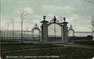 Old Postcard - Cemetery Gate - Geo.  W.  Flower Memorial Watertown Ny