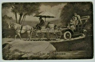 Automobile & Horse - Drawn Wagon " Toot And Be Darned " 00 - 10s Novelty Postcard