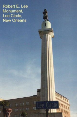 Confederate Statue Of Robert E.  Lee At Lee Circle Orleans Louisiana Postcard