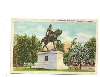1945 Postcard Fort Wayne In,  Statue Of General Anthony Wayne