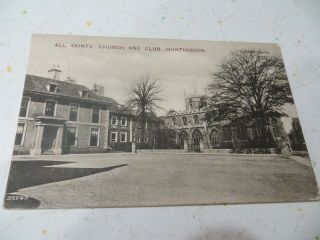 Vintage B/w P/card.  All Saints Church & Club,  Huntingdon,  Hunts.  U.  K.