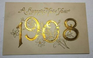 Vintage Year & Year Postcard 1908 Gold Embossed By Illus.  Post Cardunposted