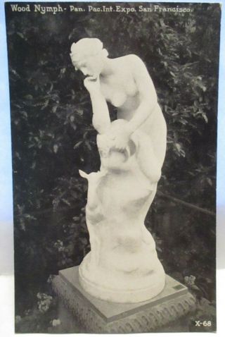 1915 P.  P.  I.  E.  Expo Photo No X - 68 Postcard " Wood Nymph " Statue Nude
