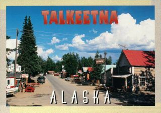 Talkeetna Alaska,  Main Street Scene View,  Log Cabins Mt.  Mckinley Tours Postcard