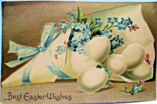 1910 Postcard Best Easter Wishes,  Bouquet With Eggs,  Forget - Me - Nots
