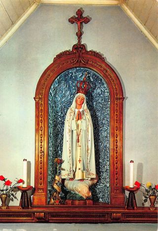 Portugal Fatima The True Image Of Our Lady Of Fatima Authentic Chapel Postcard