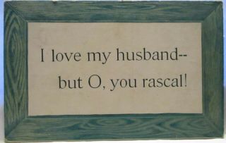 1910 Border Risque Postcard " I Love My Husband But O,  You Rascal "