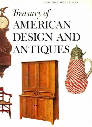 Treasury Of American Design And Antiques - 2 Vols.  In 1