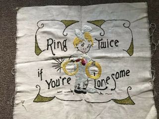 Cute 1920 - 30’s Hand Embroidered Linen20”x 18” “ Ring Twice If You Are Lonesome”