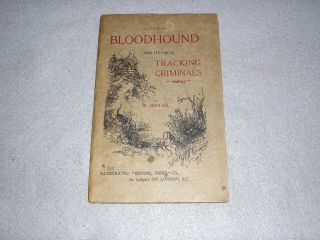 The Bloodhound Its Use In Tracking Criminals Brough Antique Dog Training Book