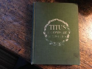 Antique 1913: Titus A Comrade Of The Cross:florence M.  Kingsley:hardback