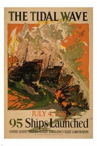 The Tidal Wave Vintage War Poster July 4 1918 95 Ships Launched 24x36 Rare