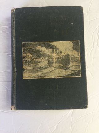 Antique 1912 Antique History Book " Wreck & Sinking Of The Titanic " First Edition