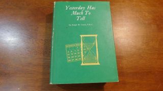 Yesterday Has Much To Tell,  Ralph M.  Lewis,  F.  R.  C.  Hc/dj 1st Edition 1973
