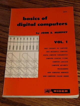 Basics Of Digital Computers - John Murphy - Volume 1 1958 - Training Classics Antique