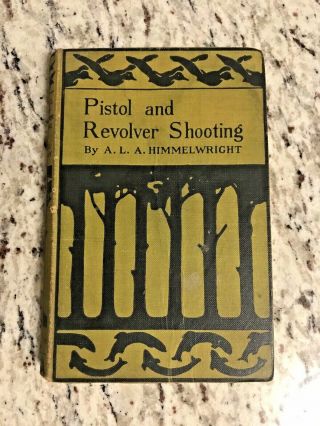 1922 Antique Gun Book " Pistol & Revolver Shooting "