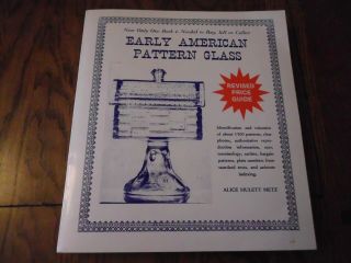 Early American Pattern Glass Alice Hulett Metz Reference Collector Guide Book