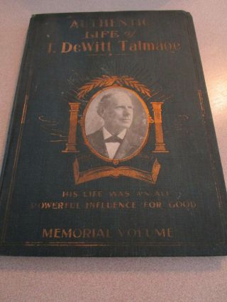 Antique 1902 Authentic Life Of T Dewitt Talmage / John Rusk Hc Mermorial Volume