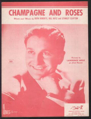 Champagne And Roses 1957 Lawrence Welk Vintage Sheet Music Q09