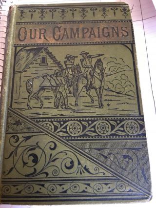 Antique Civil War Book " Our Campaigns " By E.  M.  Woodward 1865