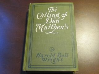Antique 1909 The Calling Of Dan Matthews By Harold Bell Wright