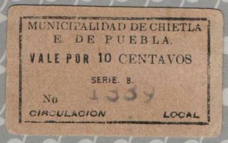 Mexico Mexican Municipalidad Chietla Puebla 10 Centavos Rare Antique Paper Money