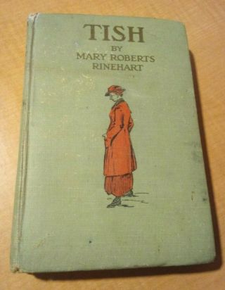 Tish By Mary Roberts Rinehart 1916 Early 20th Century Cloth Cover Antique Book