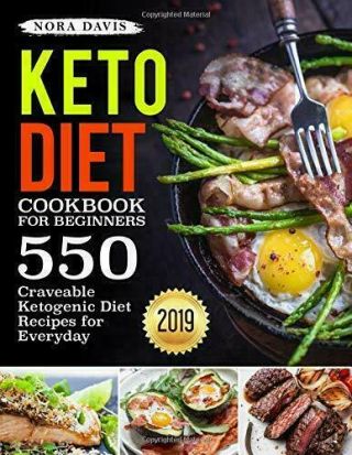Keto Diet Cookbook For Beginners 550 Craveable Diet Recipes Nora Davis Paperback