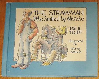 The Strawman Who Smiled By Mistake : Paul Tripp : Wendy Watson : Vintage