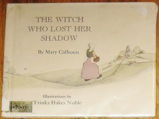 The Witch Who Lost Her Shadow : By Mary Calhoun : Trinka Hakes Noble : Vintage