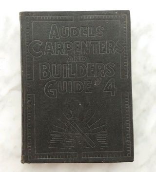 1923 Audels Carpenters And Builders Guide V.  4 Antique Leather
