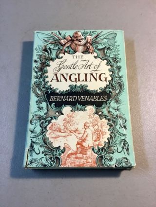 The Gentle Art Of Angling By Bernard Venables,  1st Ed,  1955,  Reinhardt,  London
