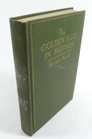 The Golden Rule In Business By Arthur Nash (1923,  Hc) Antique Business Book.