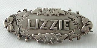 Antique Victorian Sterling Silver " Lizzie " Name Brooch Hallmarks 1894 Shamrocks