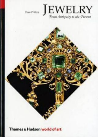 Jewelry: From Antiquity To The Present (world Of Art) Phillips,  Clare Paperback