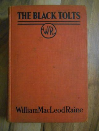 Old Vintage Or Antique 1932 Book The Black Tolts By William Macleod Raine 1st Ed