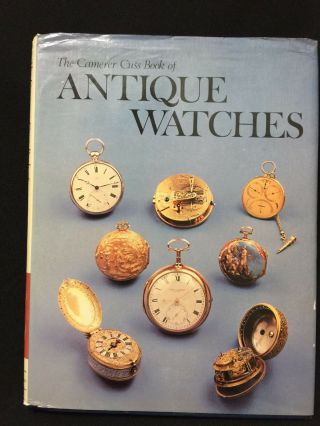 The Camerer Cuss Book Of Antique Watches Illustrated Hardback Edition