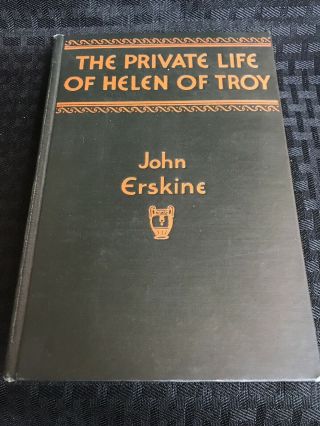 Antique Books - The Private Life Of Helen Of Troy By John Erskine 1925.